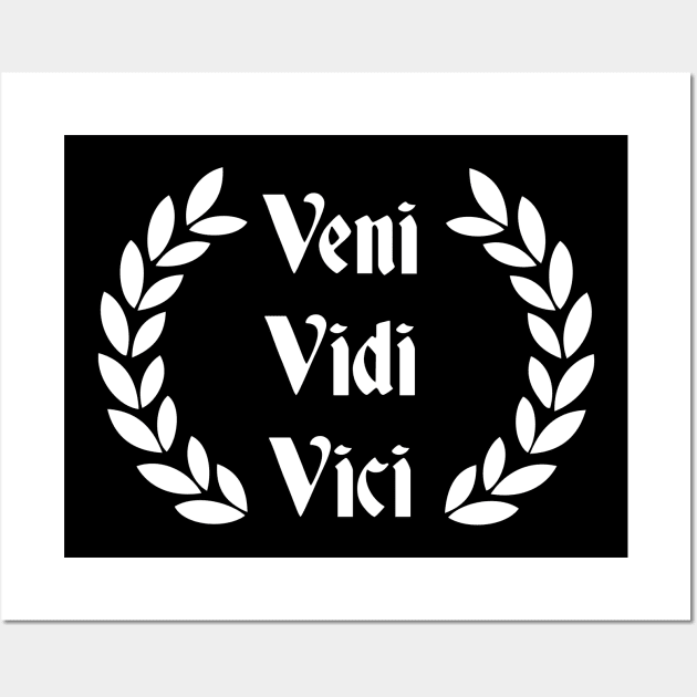 Veni Vidi Vici - Latin saying by Gaius Julius Caesar T-Shirt Wall Art by Modern Medieval Design